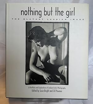 Image du vendeur pour Nothing But the Girl.The Blatant Lesbian Image. A Portfolio and Explanation of Lesbian Erotic Photography. mis en vente par Addyman Books