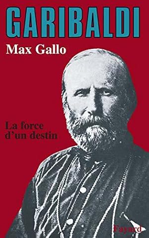 Bild des Verkufers fr Garibaldi: La force d'un destin zum Verkauf von JLG_livres anciens et modernes