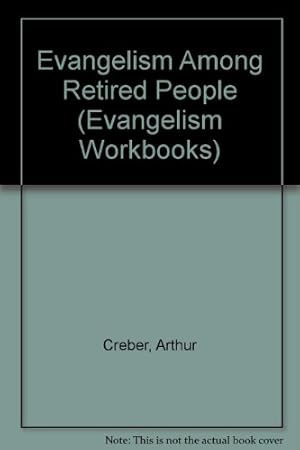 Bild des Verkufers fr Evangelism Among Retired People (Evangelism Workbooks) zum Verkauf von WeBuyBooks