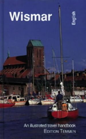 Seller image for Wismar - The Bay City: An illustrated travel handbook for sale by Gerald Wollermann