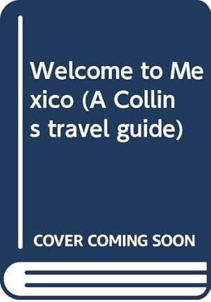 Bild des Verkufers fr Welcome to Mexico (A Collins travel guide) zum Verkauf von WeBuyBooks