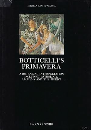 Bild des Verkufers fr Botticelli's Primavera : A Botanical Interpretation Including Astrology, Alchemy, and the Medici zum Verkauf von BOOKSELLER  -  ERIK TONEN  BOOKS