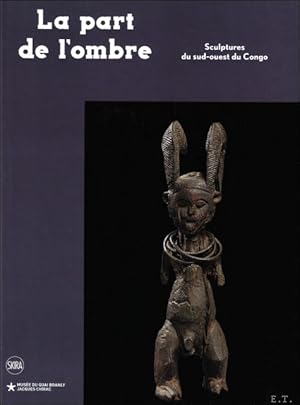 Bild des Verkufers fr part de l'ombre - Sculptures du sud-ouest du Congo zum Verkauf von BOOKSELLER  -  ERIK TONEN  BOOKS