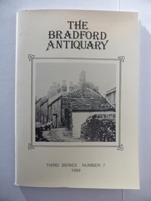 The Bradford Antiquary. Third Series, Number 7. 1999. The Journal of The Bradford Historical and ...