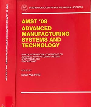 Image du vendeur pour AMST '08 Advanced Manufacturing Systems and Technology Proceeding of the Eighth International Conference on Advanced Manufacturing Systems and Technology mis en vente par Biblioteca di Babele