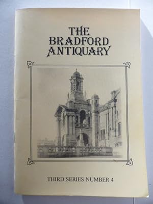 The Bradford Antiquary. Third Series, Number 4. The Journal of The Bradford Historical and Antiqu...