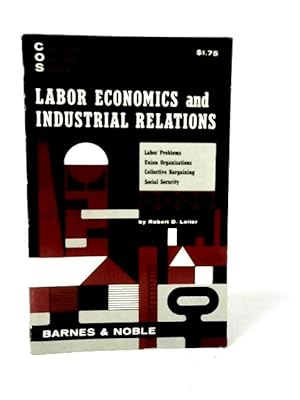 Image du vendeur pour Labor Economics and Industrial Relations mis en vente par World of Rare Books