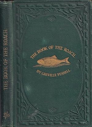Bild des Verkufers fr THE BOOK OF THE ROACH. By Greville Fennell (of "The Field"). Second Edition. zum Verkauf von Coch-y-Bonddu Books Ltd