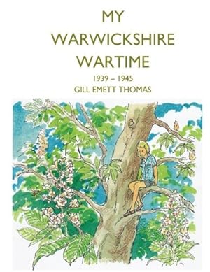 Bild des Verkufers fr My Warwickshire Wartime 1939-1945 zum Verkauf von WeBuyBooks