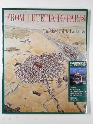 Image du vendeur pour From Lutetia to Paris: the island and the two banks mis en vente par Cotswold Internet Books