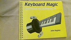 Bild des Verkufers fr Keyboard Magic: And How to Achieve it zum Verkauf von WeBuyBooks