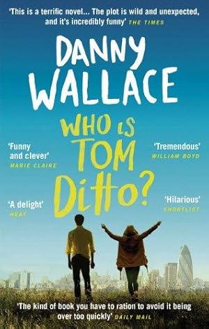 Seller image for Who is Tom Ditto?: The feelgood comedy with a mystery at its heart for sale by WeBuyBooks