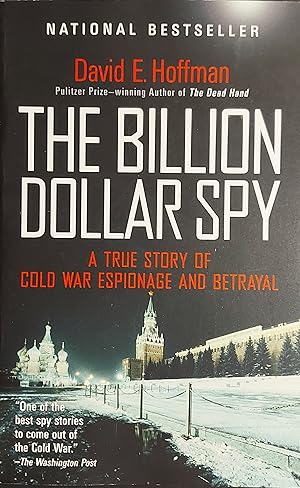 The Billion Dollar Spy: A True Story of Cold War Espionage and Betrayal