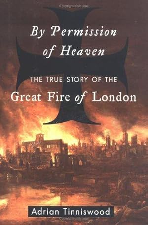 Imagen del vendedor de By Permission of Heaven: The True Story of the Great Fire of London a la venta por WeBuyBooks