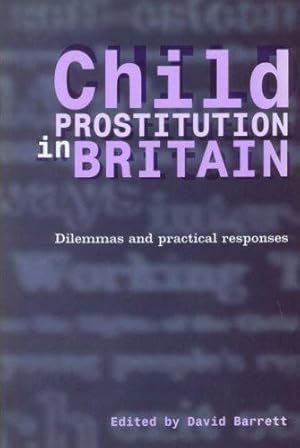 Bild des Verkufers fr Child Prostitution in Britain: Dilemmas and Practical Responses zum Verkauf von WeBuyBooks