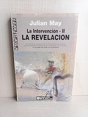 Imagen del vendedor de La revelacin. La intervencin II. Julian May. Ultramar Editores, coleccin Ciencia Ficcin 83, 1989 a la venta por Bibliomania