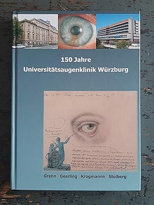 Seller image for Geschichte der Augenheilkunde in Wrzburg - 150 Jahre Universittsaugenklinik Wrzburg for sale by Versandantiquariat Cornelius Lange