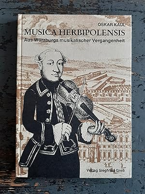 Musica Herbipolensis - Aus Würzburgs musikalischer Vergangenheit (=Veröffentlichungen der Gesells...