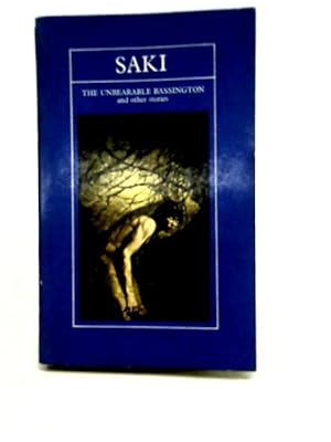 Immagine del venditore per Saki: Short Stories, The Unbearable Bassington - venduto da World of Rare Books