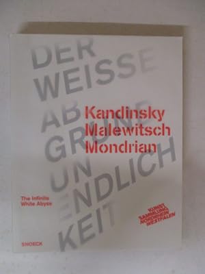 Seller image for Kandinsky Malewitsch Mondrian, Der Weisse Abgrund Unendlichkeit. The Infinite White Abyss for sale by GREENSLEEVES BOOKS