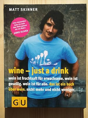 Seller image for Wine - just a drink for sale by Versandantiquariat Manuel Weiner