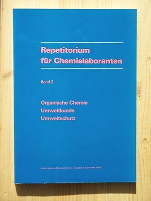 Repetitorium für Chemielaboranten - Band 2: Organische Chemie, Umweltkunde, Umweltschutz