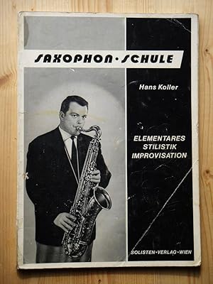 Bild des Verkufers fr Saxophonschule - Elementares, Stilistik, Improvisation zum Verkauf von Versandantiquariat Manuel Weiner