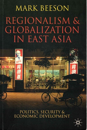 Image du vendeur pour Regionalism & globalization in East Asia mis en vente par Antiquariaat van Starkenburg