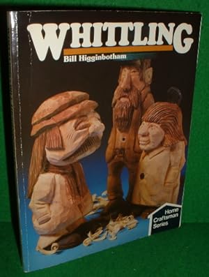 Seller image for WHITTLING Home Craftsman Series for sale by booksonlinebrighton