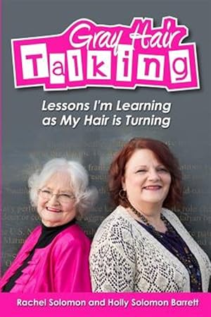 Imagen del vendedor de Gray Hair Talking : Some Lessons I'm Learning As My Hair Is Turning a la venta por GreatBookPrices