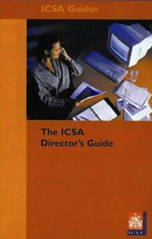 Image du vendeur pour The ICSA Director's Guide (ICSA Guides) mis en vente par WeBuyBooks