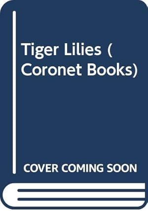 Imagen del vendedor de Tiger Lilies (Coronet Books) a la venta por WeBuyBooks