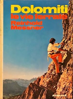 Bild des Verkufers fr Dolomiti le vie ferrate. zum Verkauf von Libreria La Fenice di Pietro Freggio