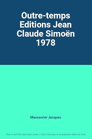 Image du vendeur pour Outre-temps Editions Jean Claude Simon 1978 mis en vente par Ammareal