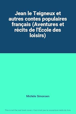 Image du vendeur pour Jean le Teigneux et autres contes populaires franais (Aventures et rcits de l'cole des loisirs) mis en vente par Ammareal