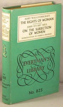 Bild des Verkufers fr The Rights of Woman [and] The Subjection of Women. zum Verkauf von Bucks County Bookshop IOBA