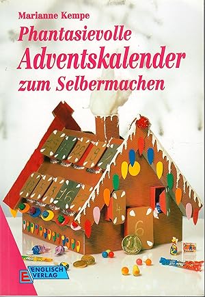 Bild des Verkufers fr Phantasievolle Adventskalender zum Selbermachen; Mit zahlreichen Abbildungen zum Verkauf von Walter Gottfried