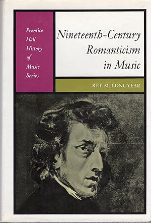 Image du vendeur pour NINETEENTH-CENTURY ROMANTICISM IN MUSIC mis en vente par Columbia Books, ABAA/ILAB, MWABA
