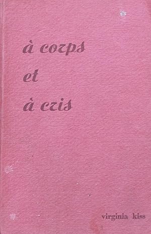 A corps et à cris