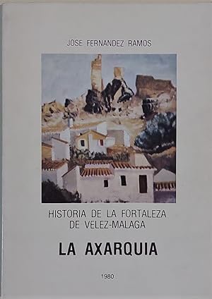 Historia de la fortaleza de Vélez-Málaga. La Axarquía.