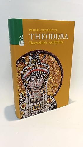 Bild des Verkufers fr Theodora Herrscherin von Byzanz zum Verkauf von Antiquariat Bcherwurm