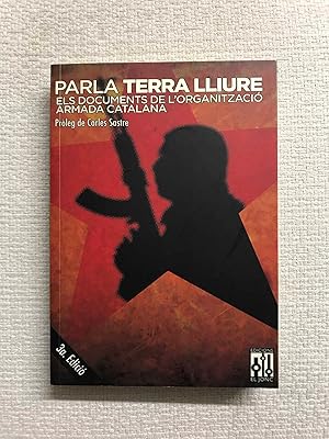 Seller image for Parla Terra Lliure. Els documents de l'organitzaci armada catalana for sale by Campbell Llibres