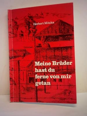 Imagen del vendedor de Meine Br�der hast du ferne von mir getan. Beitrag zur Geschichte der ostdeutschen Reparationsdeportierten von 1945 in der Sowjetunion a la venta por Celler Versandantiquariat