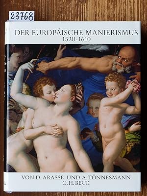 Bild des Verkufers fr Der europische Manierismus 1520-1610 (La Renaissance maniriste, dt.). Der Text von Daniel Arasse wurde aus d. Franz. bertr. von Claudia Schinkievicz. zum Verkauf von Michael Fehlauer - Antiquariat