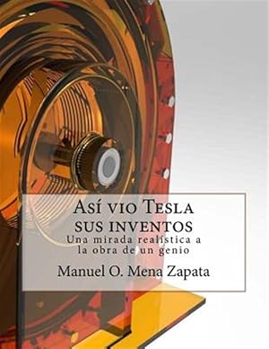 Seller image for Asi Vio Tesla Sus Inventos -Language: spanish for sale by GreatBookPrices