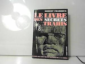 Bild des Verkufers fr Le Livre des Secrets Trahis d'Aprs des Documents Anterieurs zum Verkauf von JLG_livres anciens et modernes