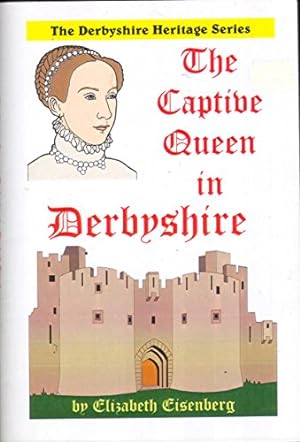 Immagine del venditore per The Captive Queen in Derbyshire: 905 (Derbyshire Heritage S.) venduto da WeBuyBooks