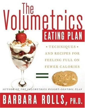 Bild des Verkufers fr The Volumetrics Eating Plan: Techniques and Recipes for Feeling Full on Fewer Calories zum Verkauf von WeBuyBooks