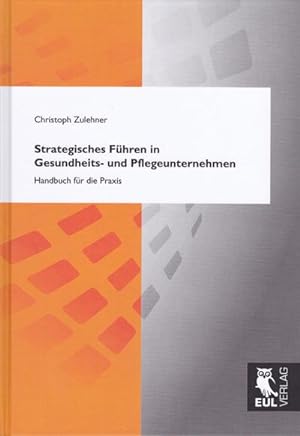Immagine del venditore per Strategisches Fhren in Gesundheits- und Pflegeunternehmen venduto da BuchWeltWeit Ludwig Meier e.K.