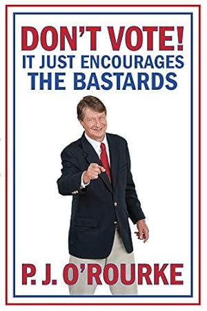 Seller image for DON'T VOTE - It Just Encourages the Bastards for sale by WeBuyBooks
